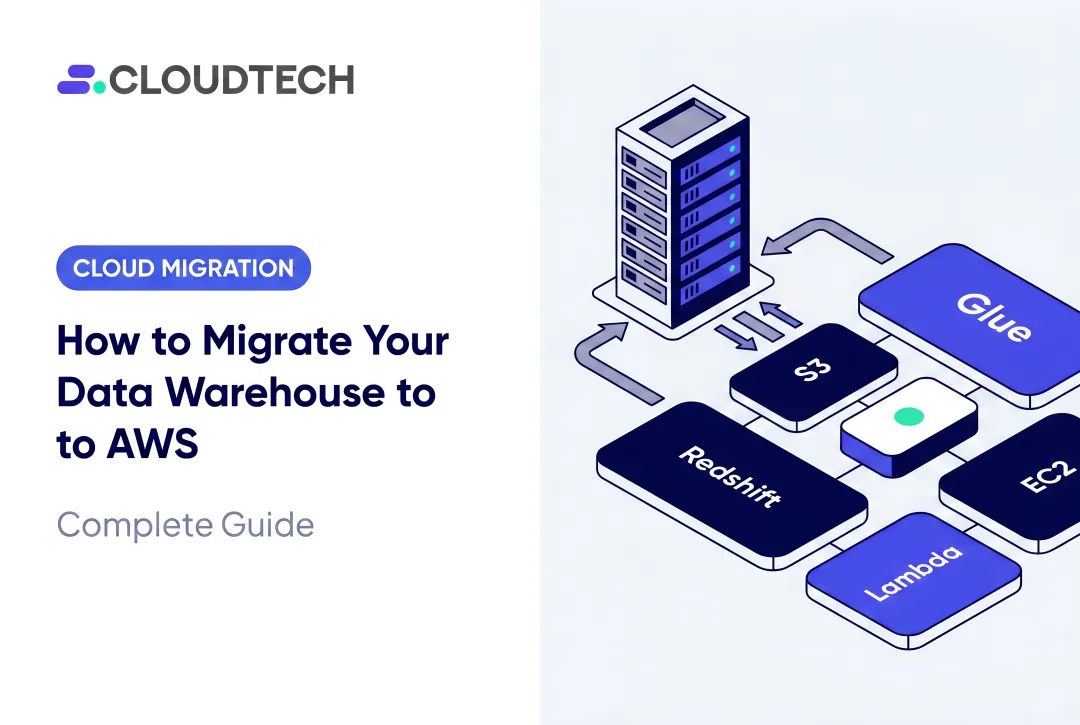 How to Migrate Your Data Warehouse to AWS: Complete Guide
