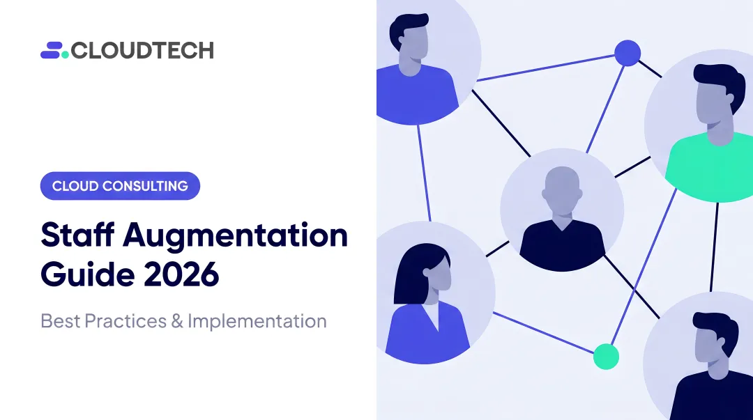 Staff Augmentation Guide 2026: Best Practices &amp; Implementation