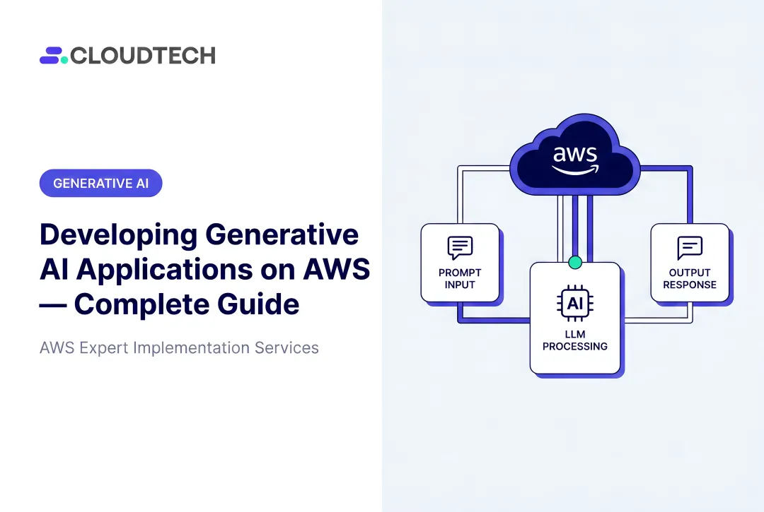 Developing Generative AI Applications on AWS — Complete Guide