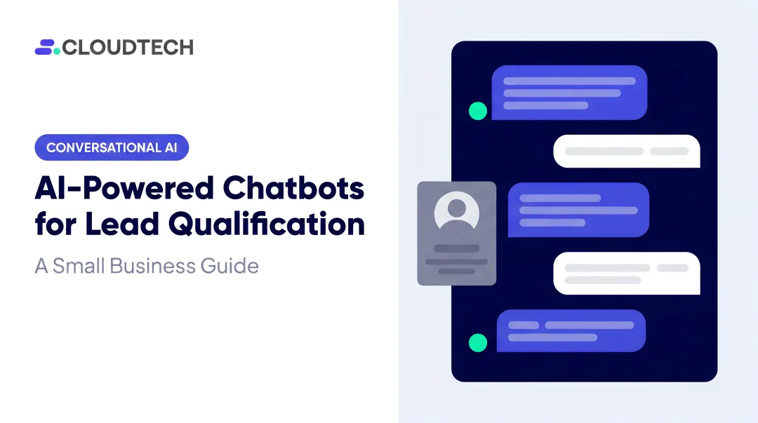 AI-Powered Chatbots for Lead Qualification: A Small Business Guide
