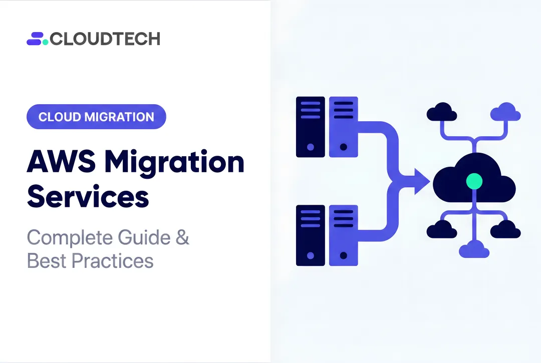 AWS Migration Services: Complete Guide & Best Practices