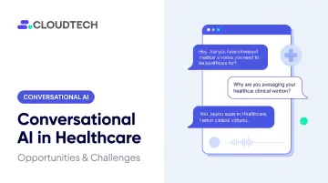 Conversational AI in Healthcare: Opportunities & Challenges