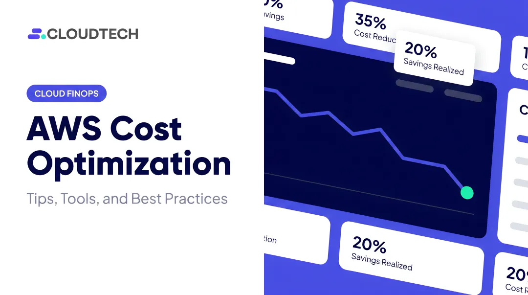 AWS Cost Optimization: Tips, Tools, and Best Practices