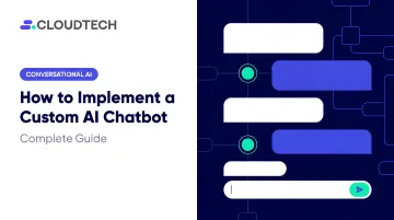 How to Implement a Custom AI Chatbot: Complete Guide