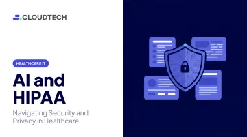 AI and HIPAA: Navigating Security and Privacy in Healthcare