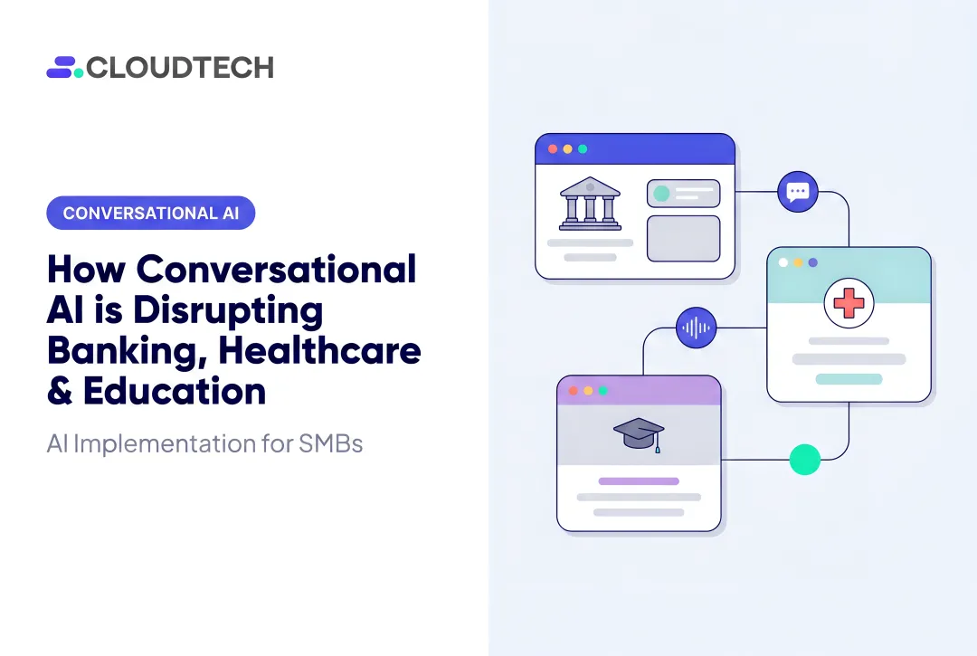 How Conversational AI is Disrupting Banking, Healthcare & Education