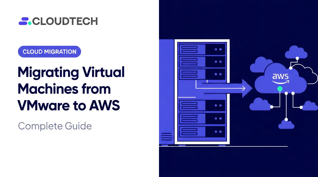 Migrating Virtual Machines from VMware to AWS: Complete Guide