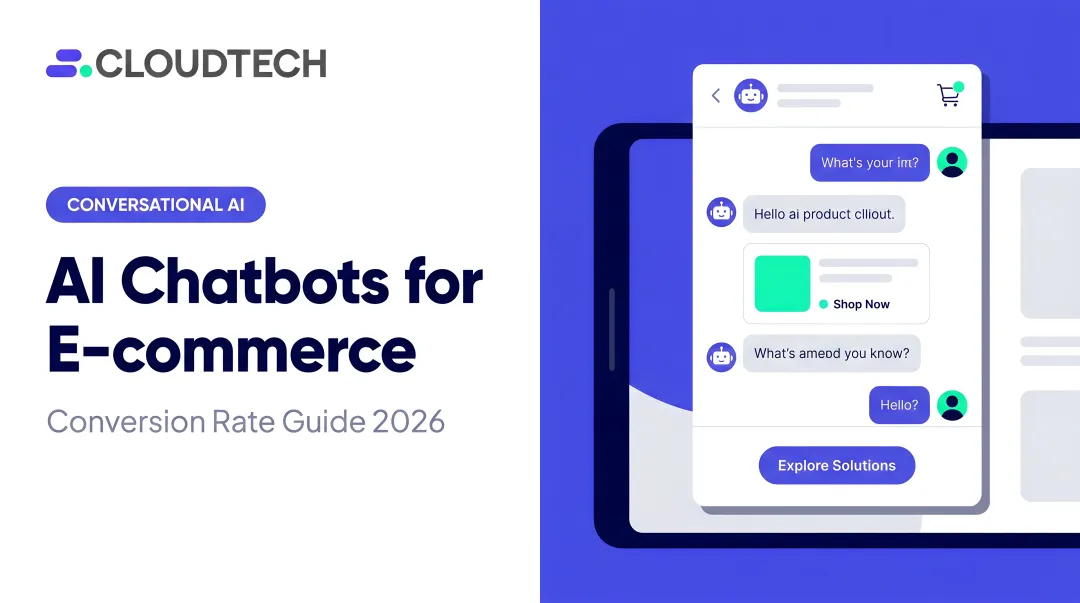 AI Chatbots for E-commerce: Conversion Rate Guide 2026