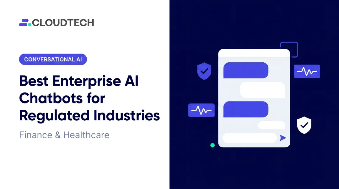 Best Enterprise AI Chatbots for Regulated Industries: Finance & Healthcare