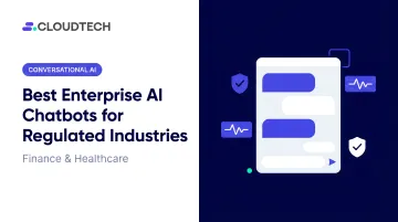 Best Enterprise AI Chatbots for Regulated Industries: Finance &amp; Healthcare