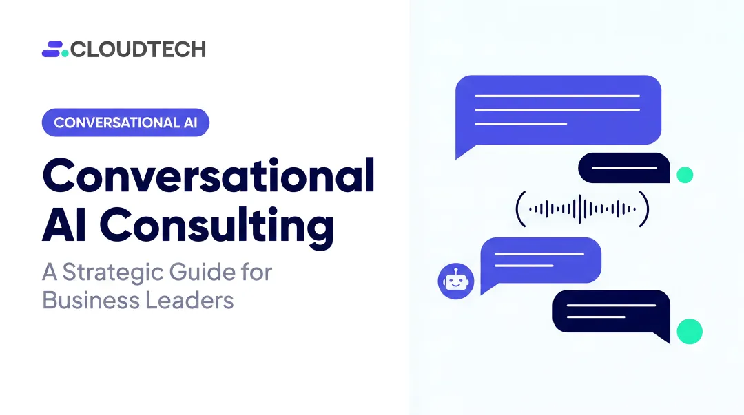 Conversational AI Consulting: A Strategic Guide for Business Leaders