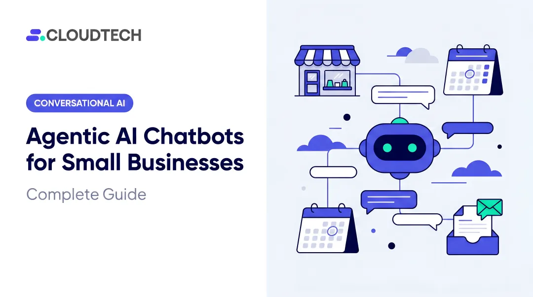 Agentic AI Chatbots for Small Businesses: Complete Guide