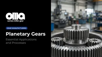 Planetary Gears: Essential Applications and Processes