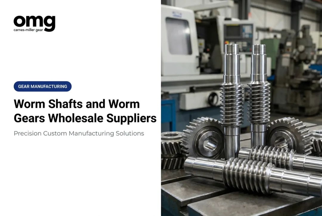 Worm Shafts and Worm Gears Wholesale Suppliers