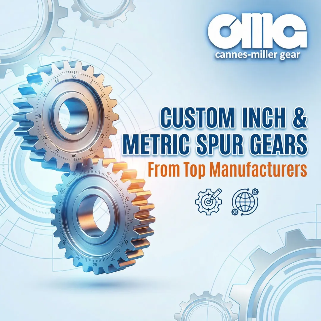 Custom Inch & Metric Spur Gears from Top Manufacturers