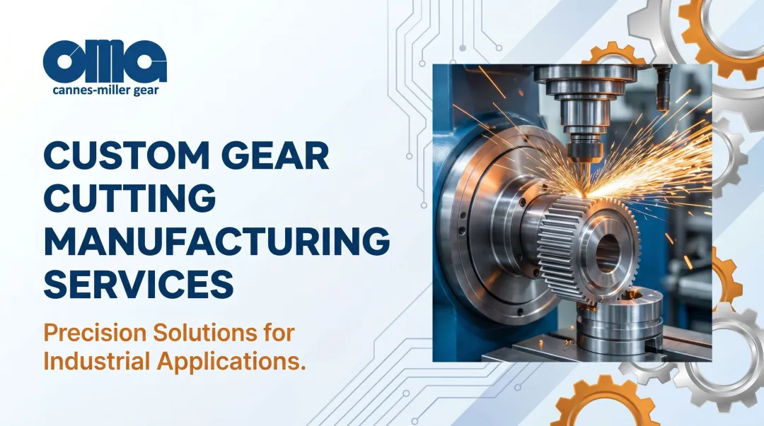Custom Gear Cutting Manufacturing Services