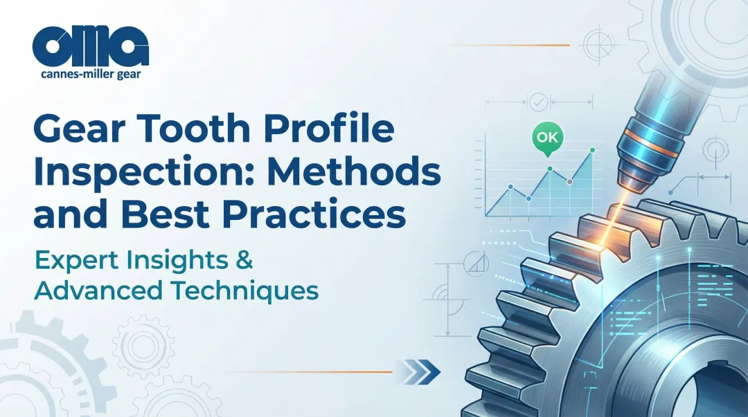 Cover image for Gear Tooth Profile Inspection: Methods and Best Practices
