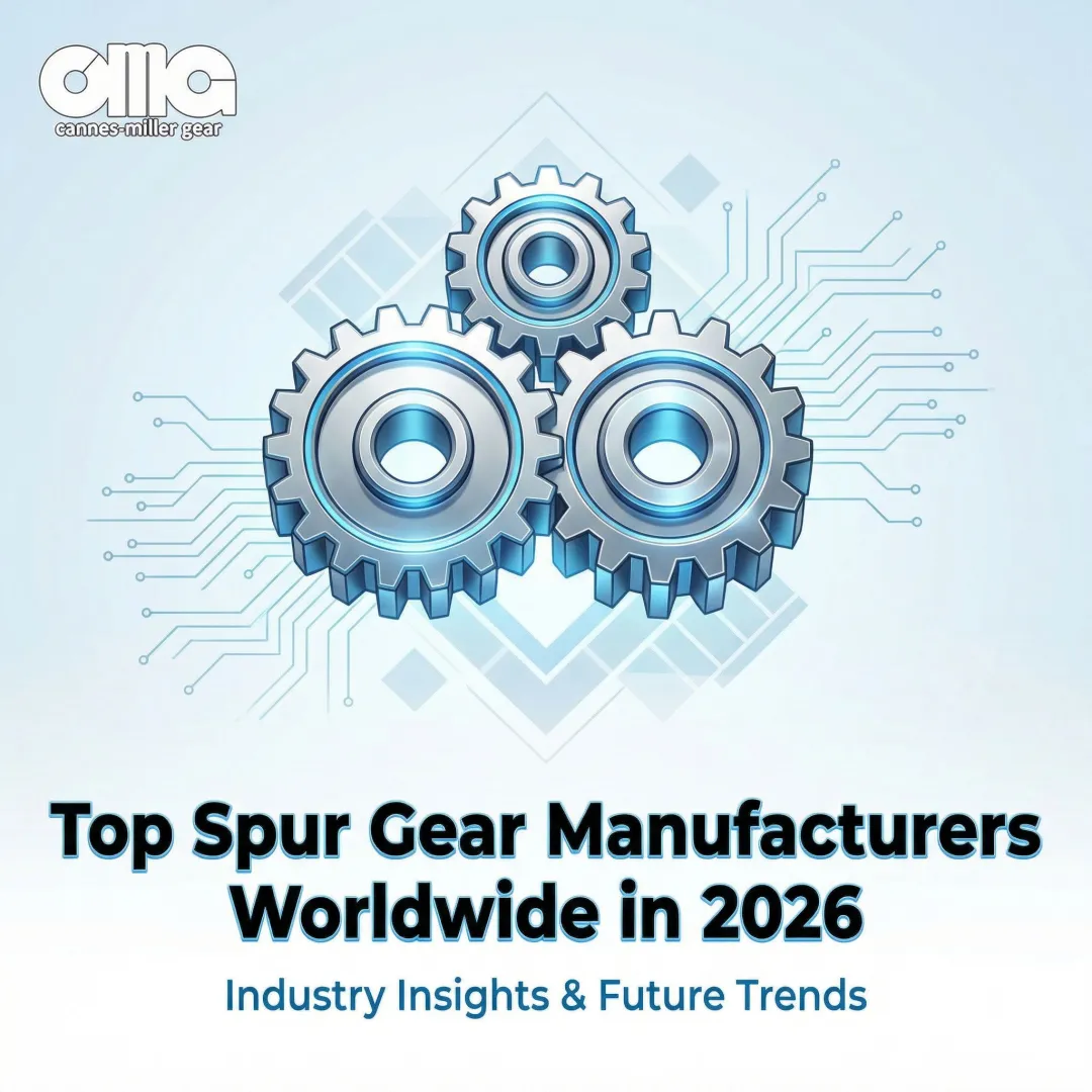 Top Spur Gear Manufacturers Worldwide in 2026