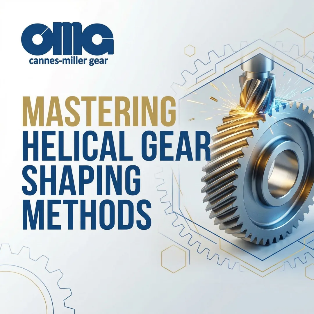 Mastering Helical Gear Shaping Methods