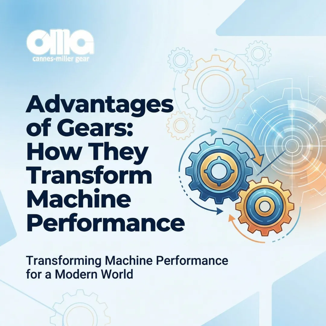 Advantages of Gears: How They Transform Machine Performance