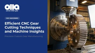 Efficient CNC Gear Cutting Techniques and Machine Insights