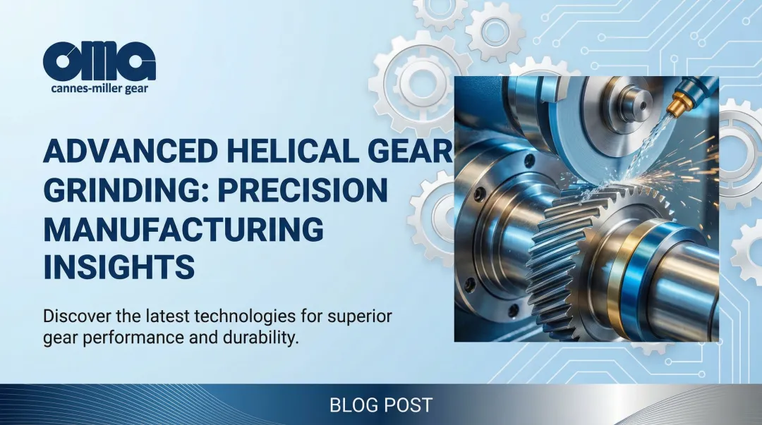 Cover image for Advanced Helical Gear Grinding: Precision Manufacturing Insights