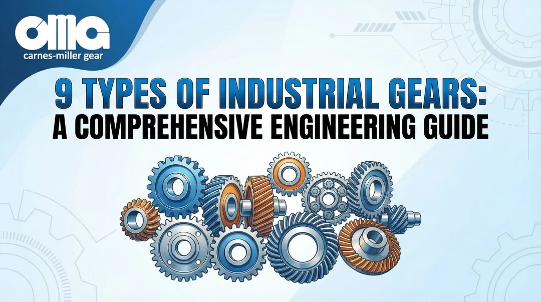 Cover image for 9 Types of Industrial Gears: A Comprehensive Engineering Guide
