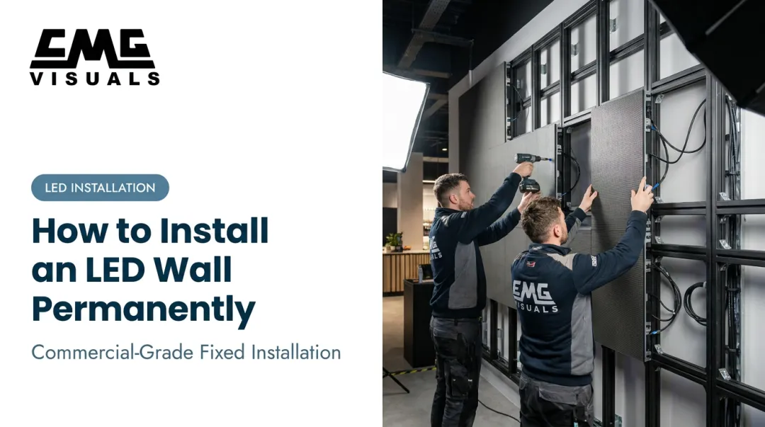 How to Install an LED Wall Permanently
