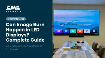 Can Image Burn Happen in LED Displays? Complete Guide