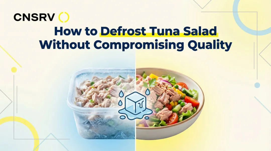 Cover image for How to Defrost Tuna Salad Without Compromising Quality