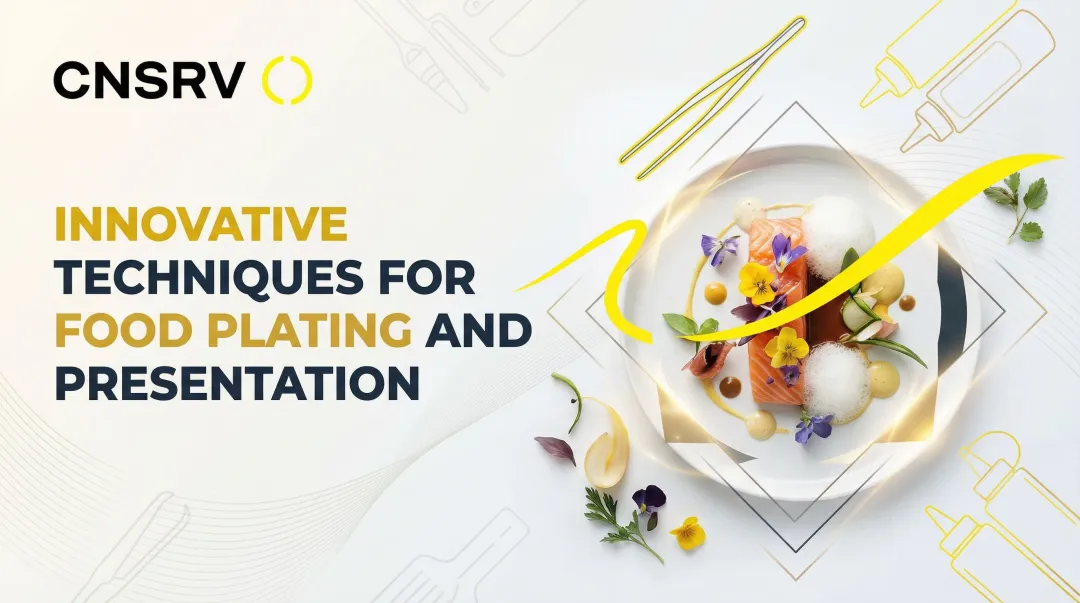 Cover image for Innovative Techniques for Food Plating and Presentation