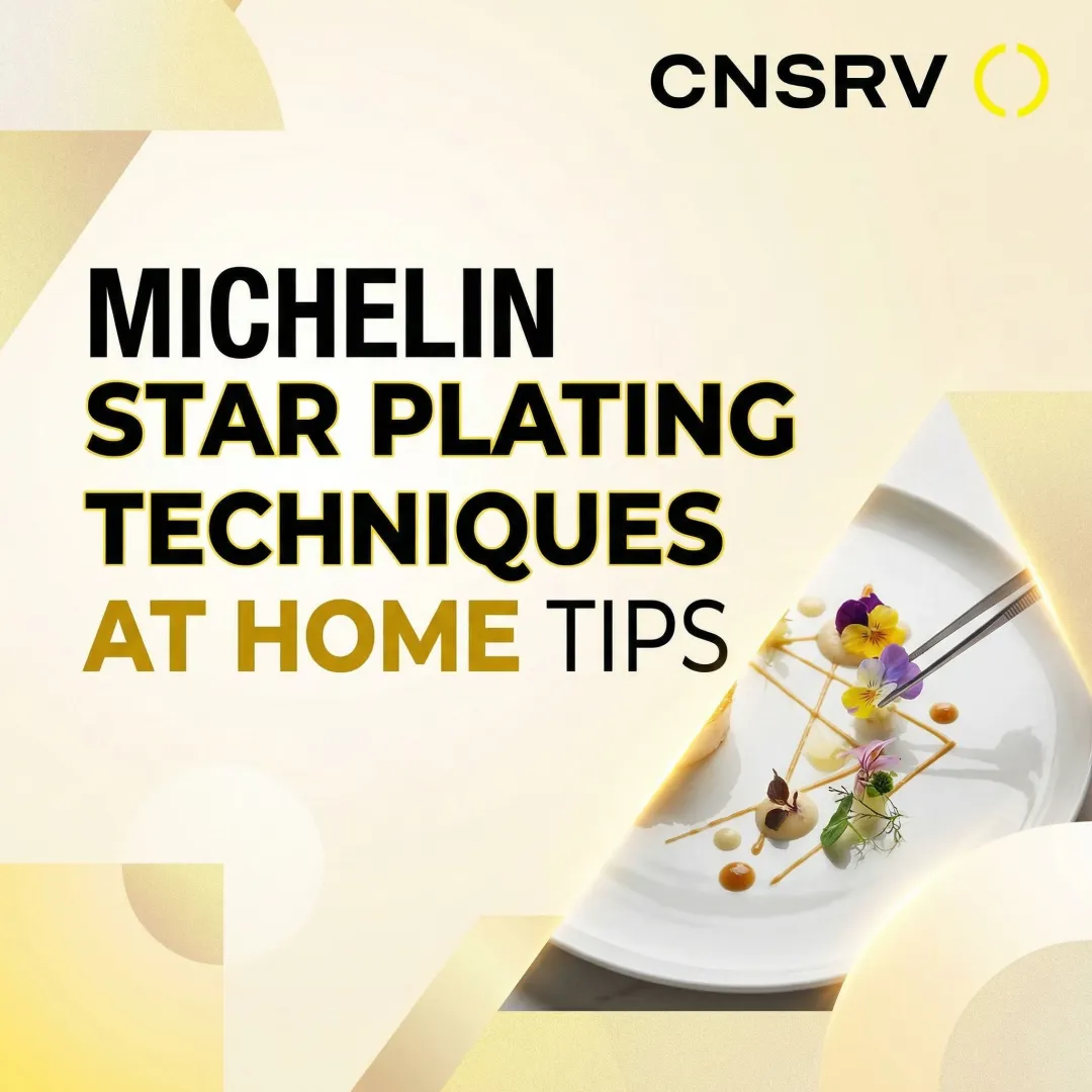 Michelin Star Plating Techniques at Home Tips