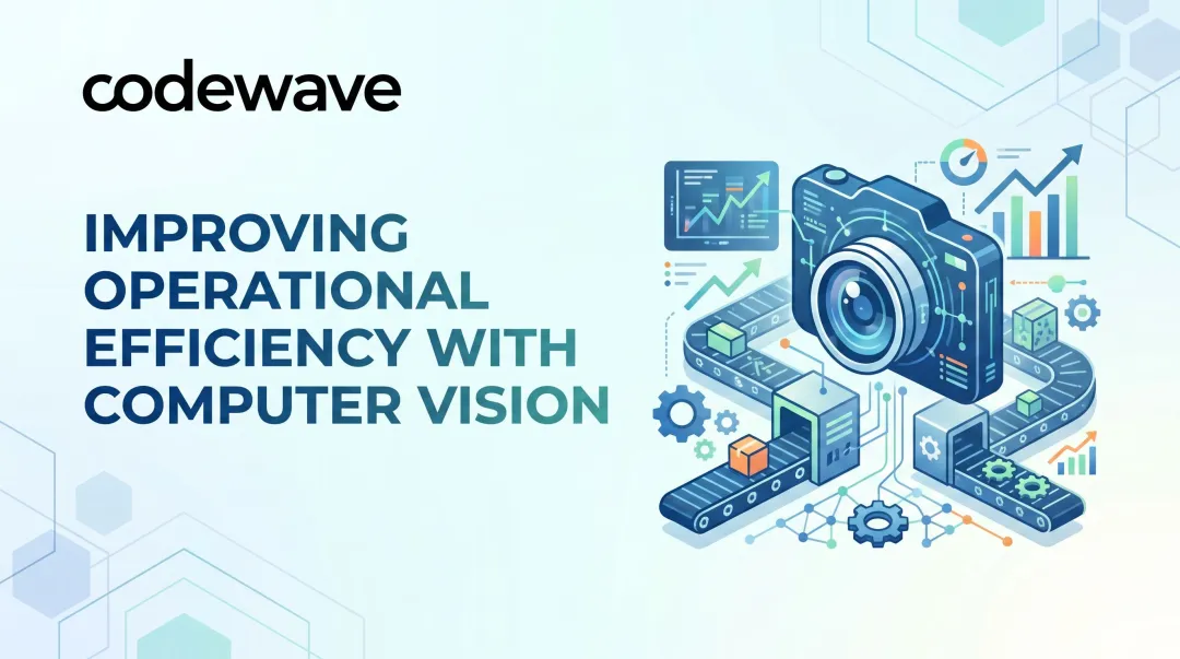 Improving Operational Efficiency with Computer Vision