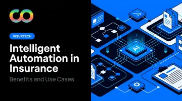 Intelligent Automation in Insurance: Benefits and Use Cases