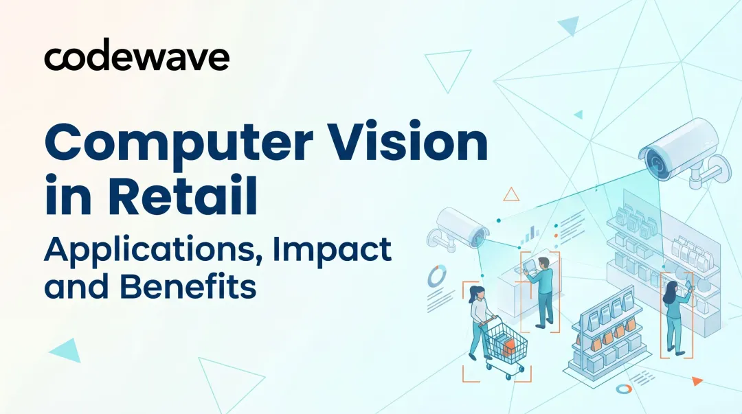 Computer Vision in Retail: Applications, Impact and Benefits