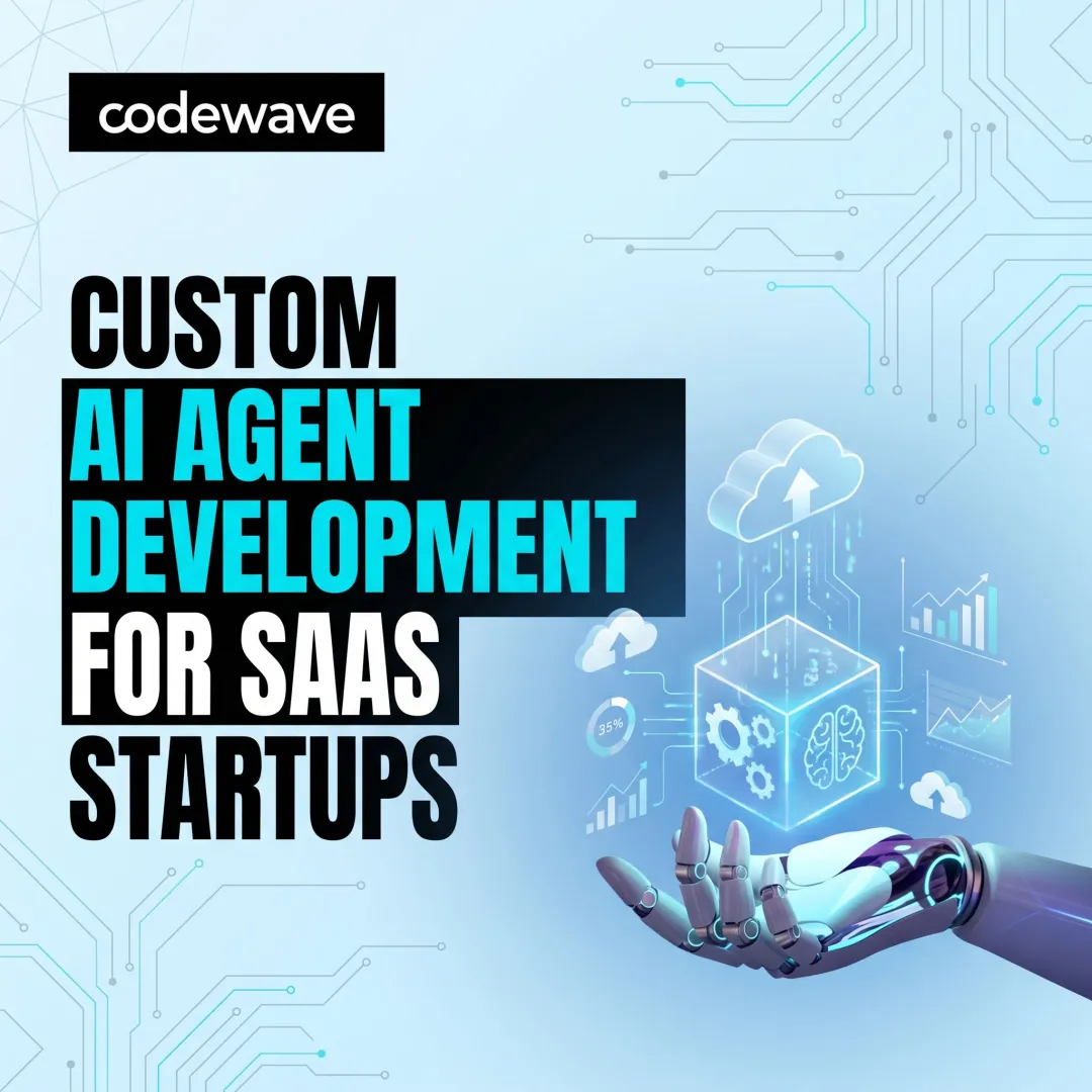 Custom AI Agent Development for SaaS Startups