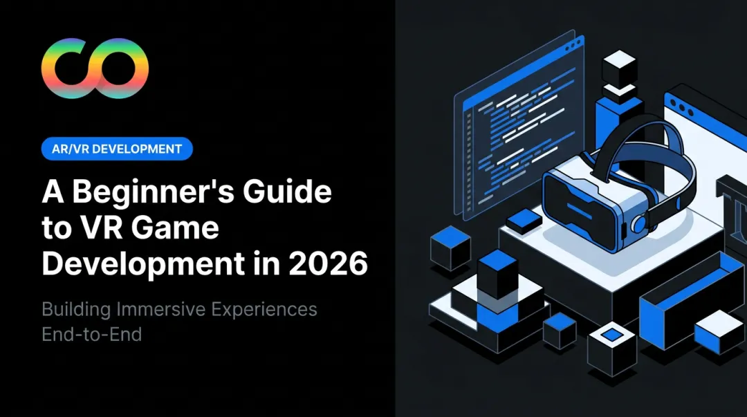 A Beginner's Guide to VR Game Development in 2026