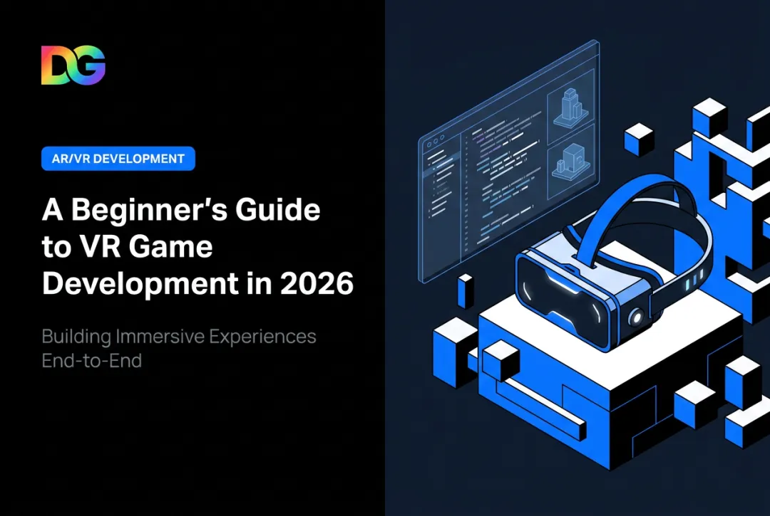 A Beginner's Guide to VR Game Development in 2026