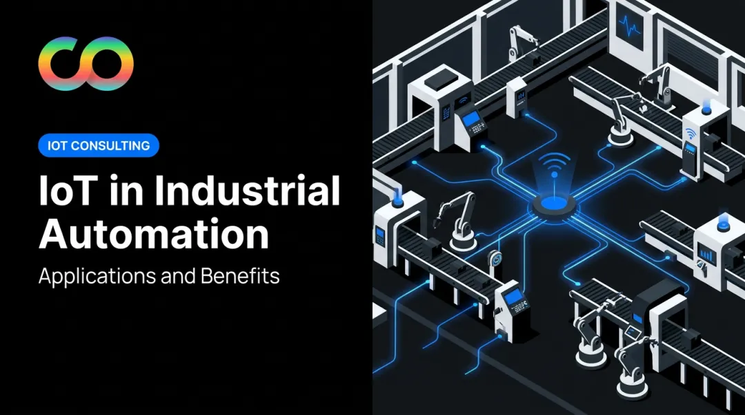 IoT in Industrial Automation: Applications and Benefits
