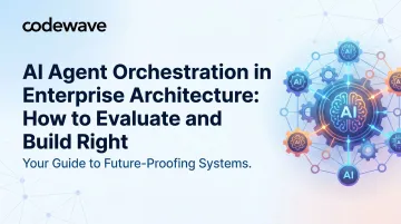 AI Agent Orchestration in Enterprise Architecture: How to Evaluate and Build Right