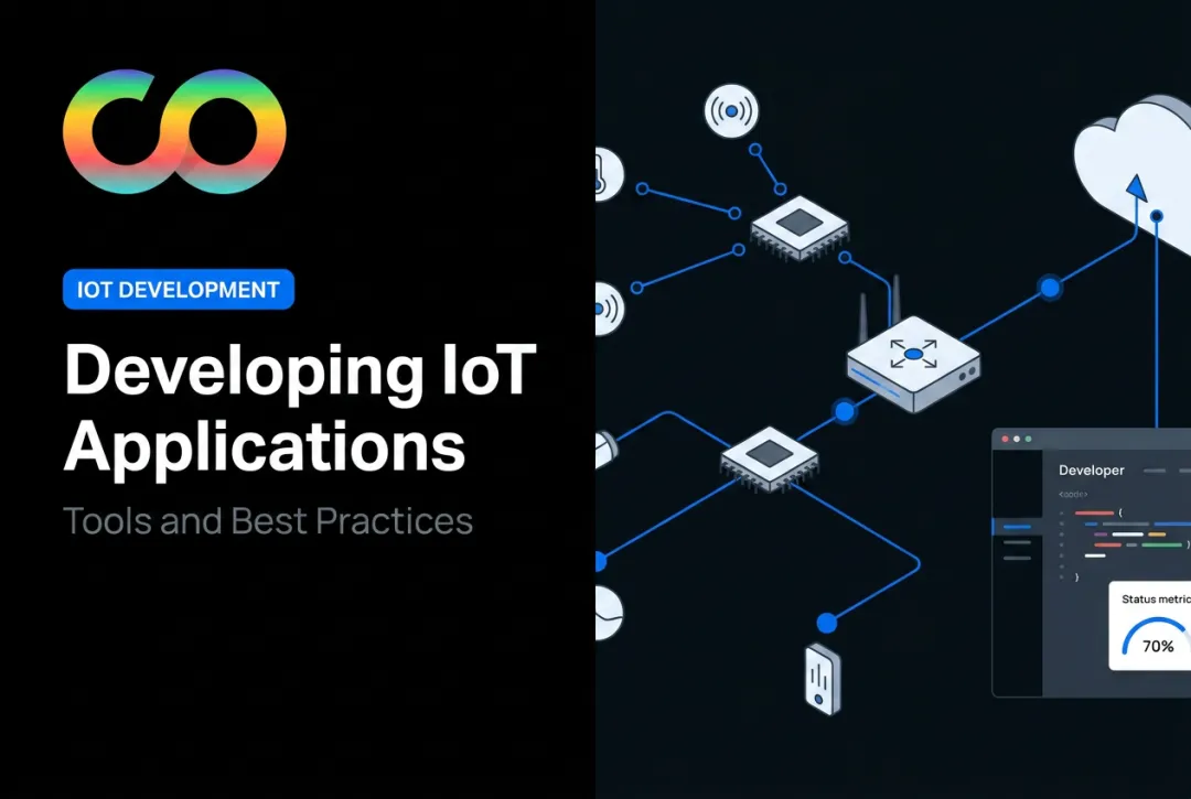 Developing IoT Applications: Tools and Best Practices