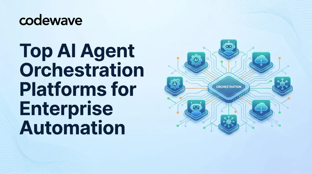 Top AI Agent Orchestration Platforms for Enterprise Automation