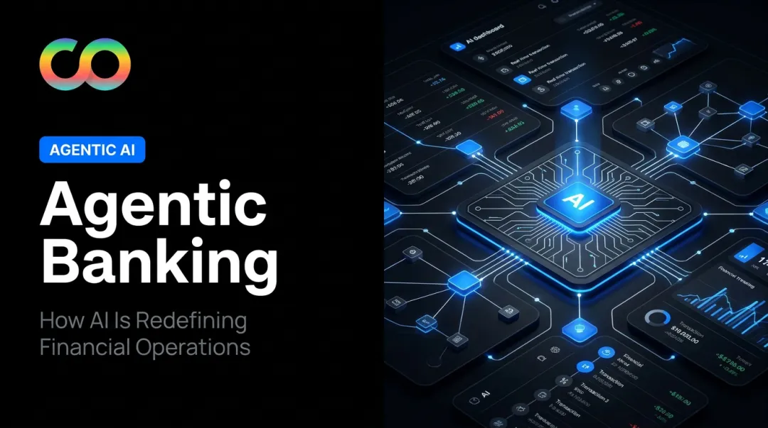Agentic Banking: How AI Is Redefining Financial Operations