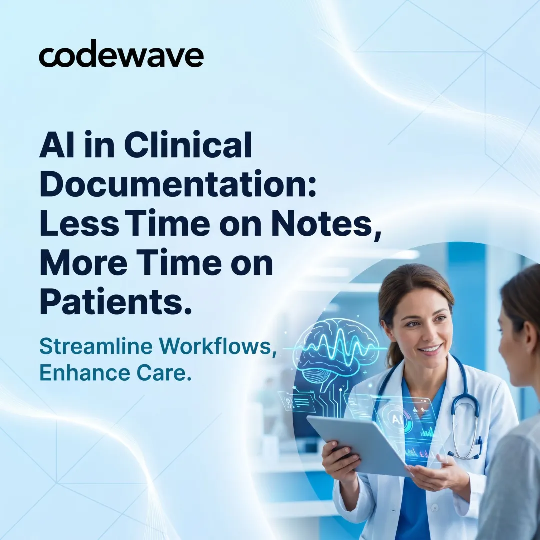 AI in Clinical Documentation: Less Time on Notes More Time on Patients-