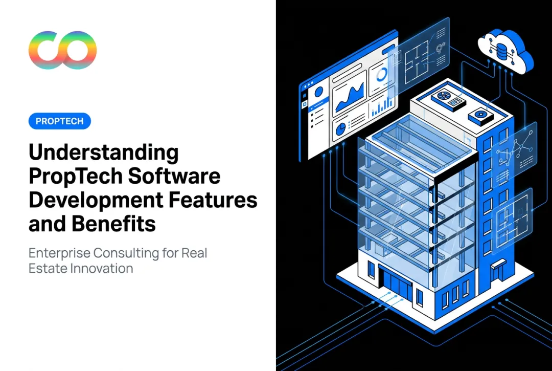 Understanding PropTech Software Development Features and Benefits