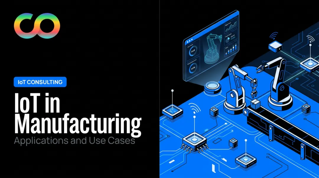 IoT in Manufacturing: Applications and Use Cases
