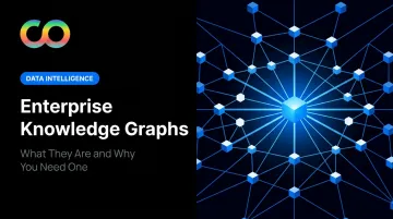 Enterprise Knowledge Graphs: What They Are and Why You Need One