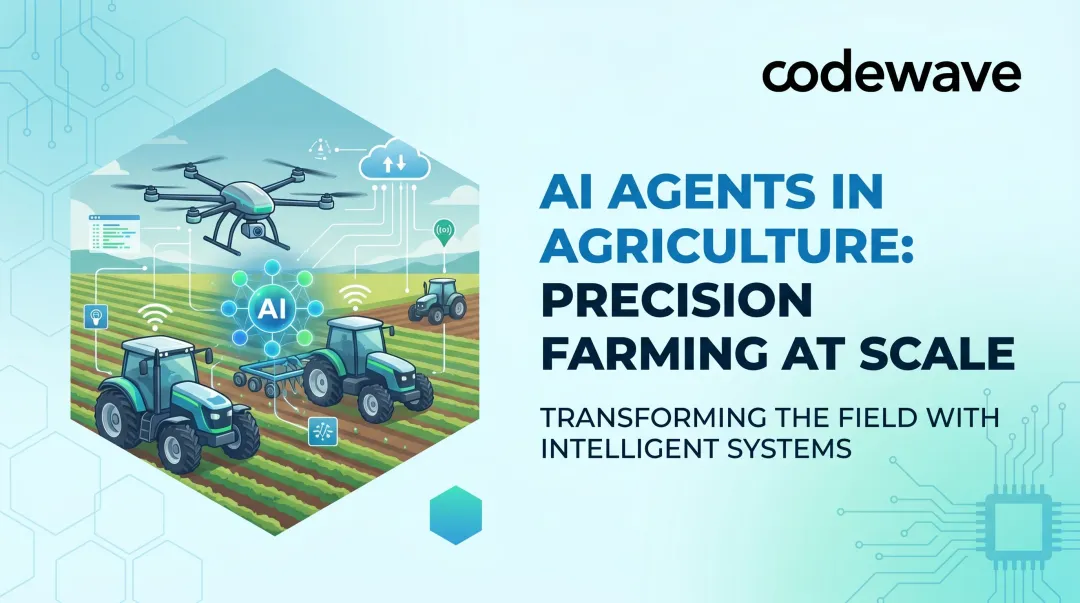 AI Agents in Agriculture: Precision Farming at Scale