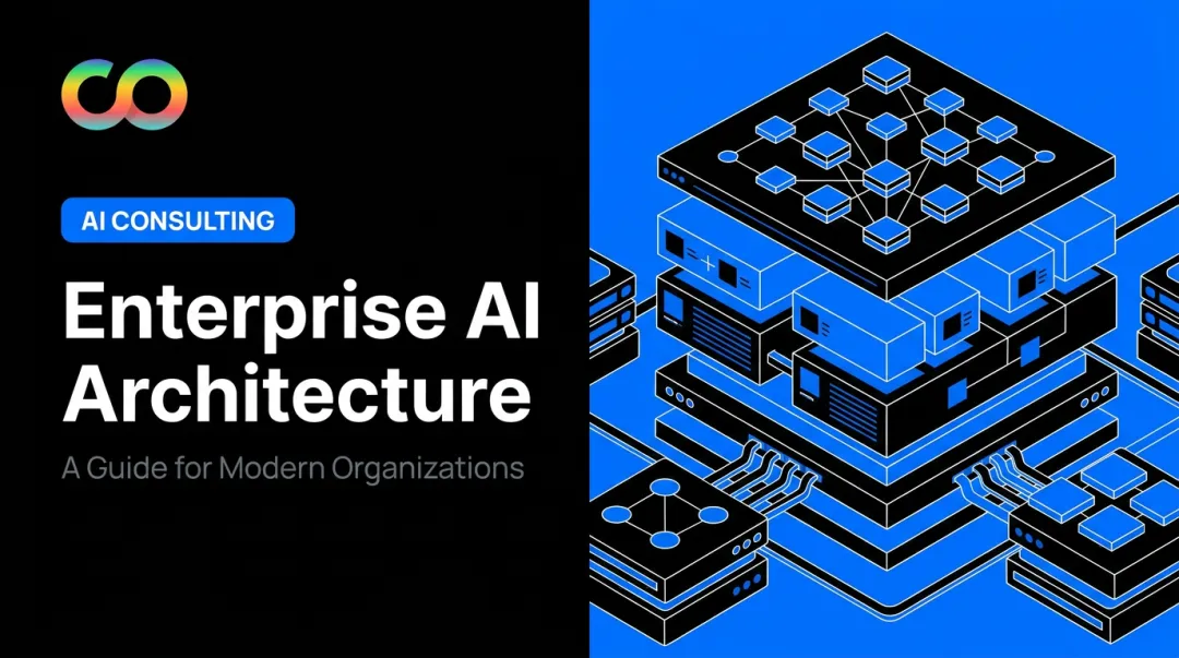Enterprise AI Architecture: A Guide for Modern Organizations