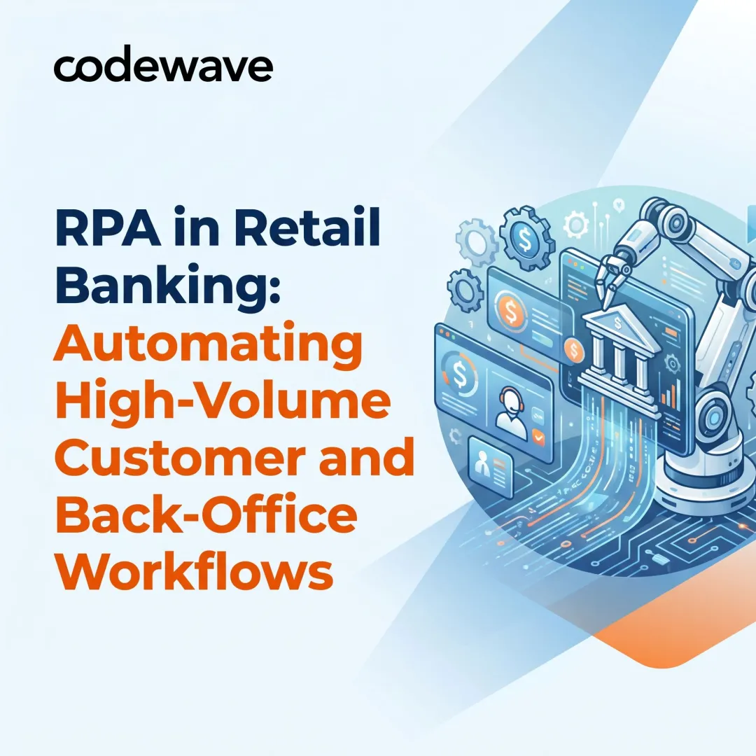 RPA in Retail Banking: Automating High-Volume Customer and Back-Office Workflows